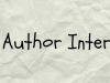 The Author Interview: How, Why, What, Who?