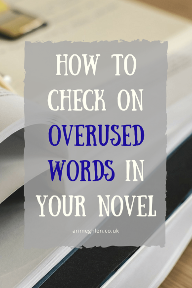 Banner: How to check on overused words in your novel.